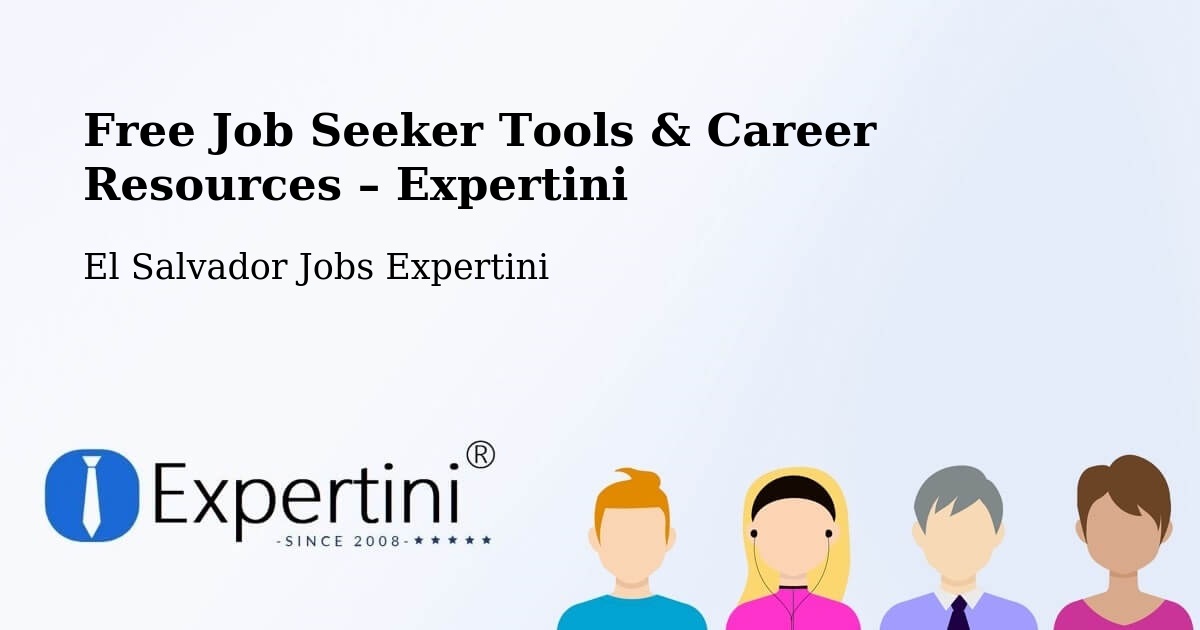 Free Job Seeker Tools & Career Resources – Concepción Batres - Concepción Batres, El Salvador Jobs Expertini